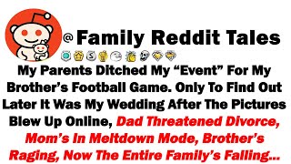 My Parents Ditched My “Event” For My Brother’s Football Game. Only To Find Out Later It Was My Weddi