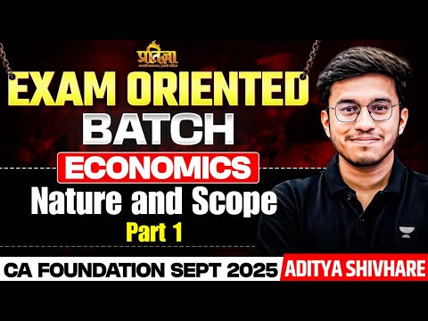CA Foundation Sep 2025 | Nature and Scope of Economics | Part 1 | Economics | Aditya Shivhare