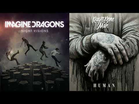 Radioactive Human + Imagine Dragons X Rag'n Bone Man