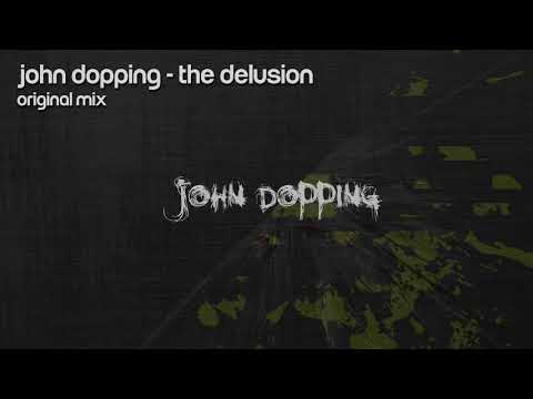 John Dopping - The Delusion (Original Mix)
