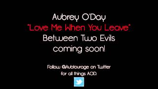 Clip of Aubrey O&#39;Day&#39;s &quot;Love Me When You Leave&quot; - Between Two Evils 2013