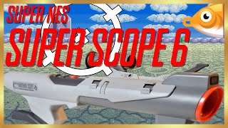The Nintendo Super Scope 6!