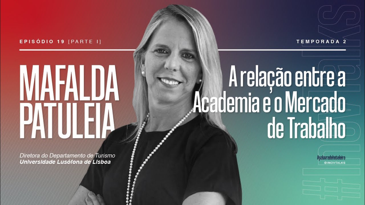 InovTalks [T2E19] A relação entre a Academia e o Mercado de Trabalho, c/ Mafalda Patuleia