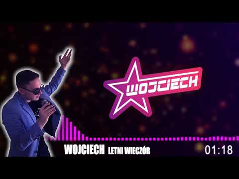 WOJCIECH - Letni wieczór  (Disco Polo OFFICIAL 2019)