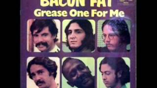 BACON FAT   UP THE LINE