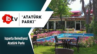 Atatürk Parkı Hizmetinizde - ISPARTA BELEDİYESİ