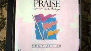 ARMY OF GOD; GLORY TO THE KING, THE MIGHTY ONE OF ISRAEL, NOT BY MIGHT NOR POWER, JESUS GLORIOUS ONE