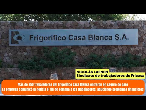 Más de 350 trabajadores del Frigorífico Casa Blanca fueron enviados al seguro de paro