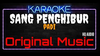 Download lagu Karaoke Sang Penghibur ( Original Music ) HQ Audio - PADI mp3