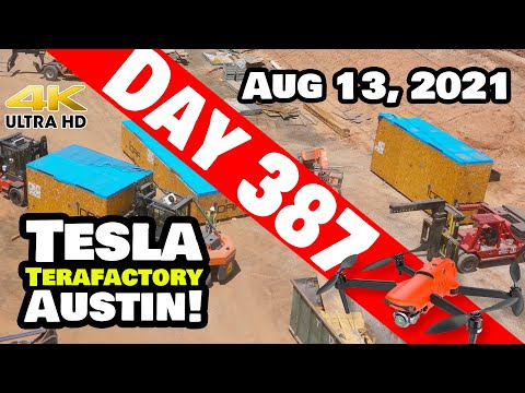 Tesla Gigafactory Austin 4K  Day 387 - 8/13/21 - Tesla Terafactory TX - GIGA PRESS #3 AT GIGA TEXAS!
