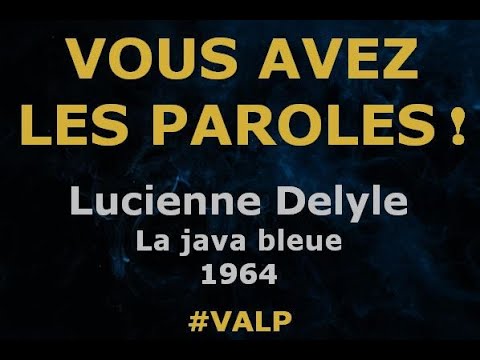 Lucienne Delyle -  La java bleue -  Paroles lyrics  - VALP!