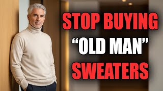 Stop Buying "Old Man" Sweaters: The Ultimate Knitwear Guide For Men Over 50