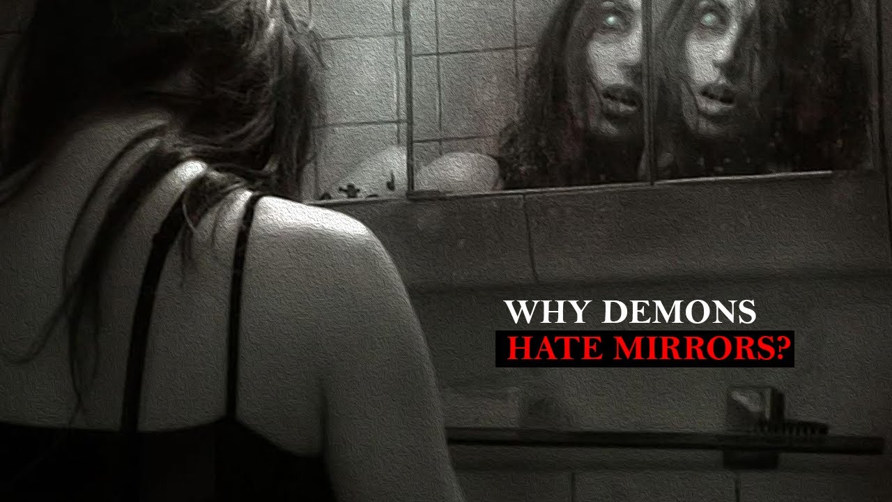 The exorcist explains: Why demons hate mirrors?