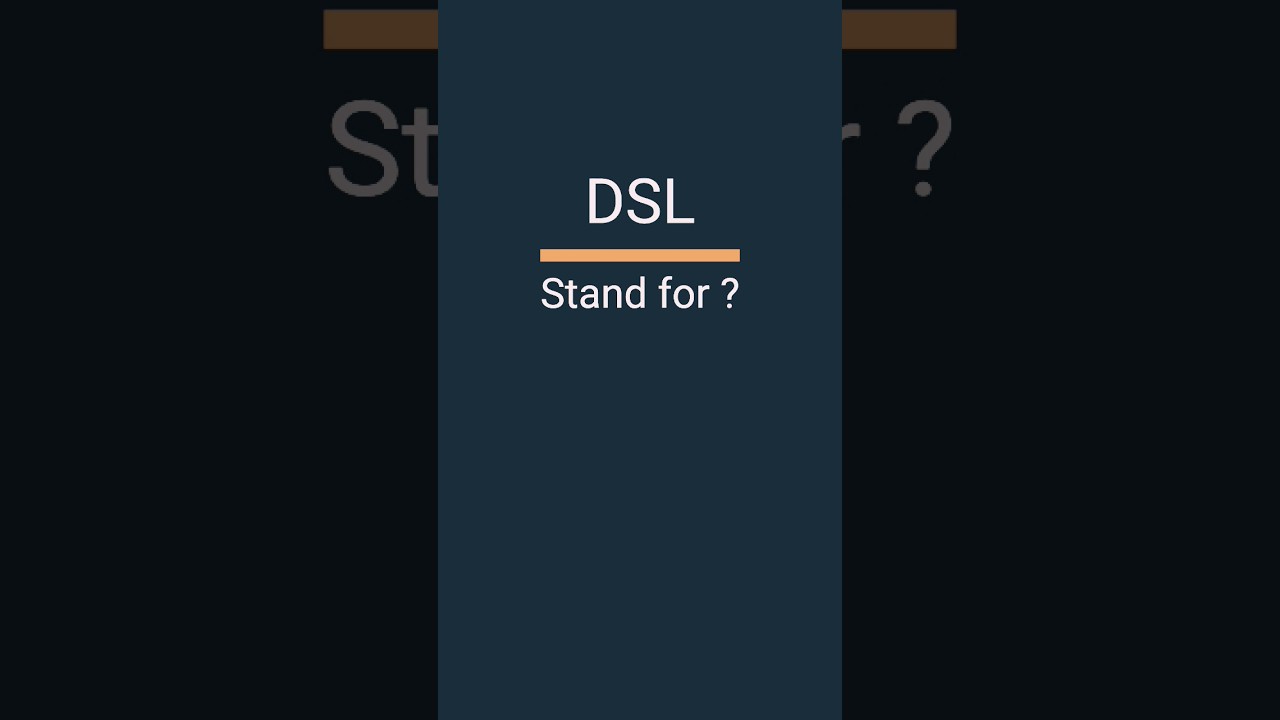 DSL means ?