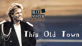 Blue System - This Old Town (Extended Version)