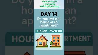 Day 14 - Do you live in a house or an apartment?- Shadowing and Expansion Writing. #shadowing