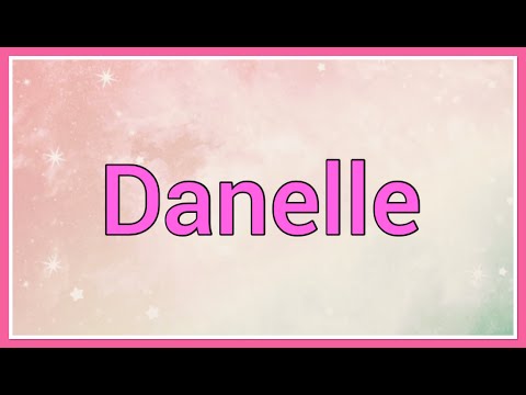 Danelle | Name Origin Variations