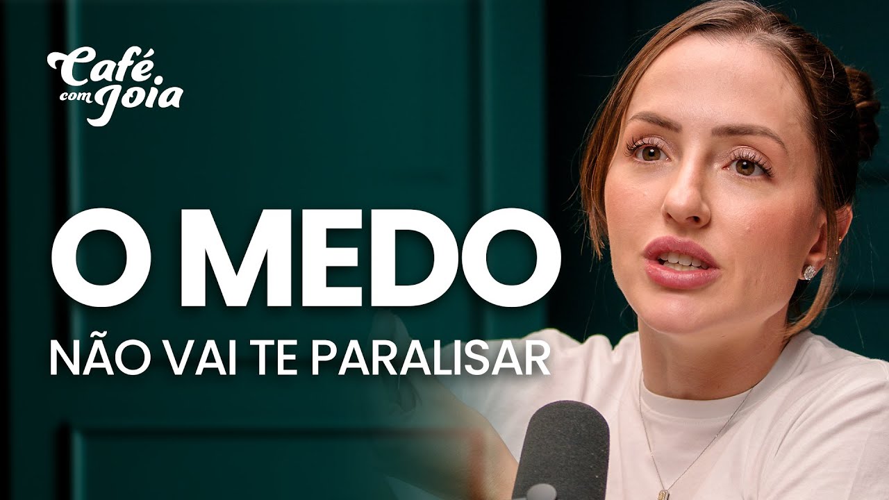 Como Vencer o Medo de Fracassar e Seguir em Frente | Café com Joia 10
