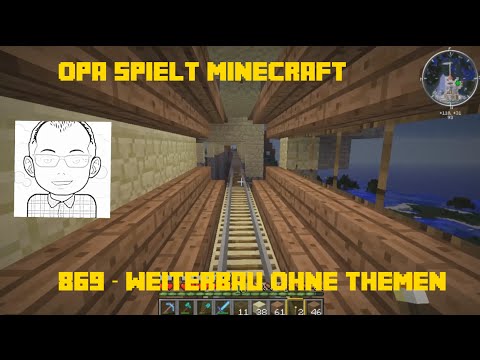 Opa spielt Minecraft 869 – Weiterbau ohne Themen