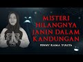 MISTERI HILANGNYA JANIN DALAM KANDUNGAN TUMBAL KUPAS MISTIS