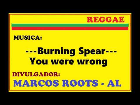 Burning Spear - You were wrong