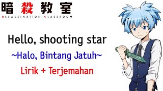 Ansatsu Kyoushitsu Ending #1 | moumoon - Hello, shooting star (Lirik + Terjemahan)🎶