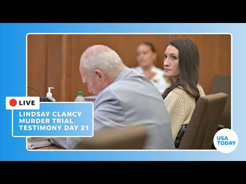 Live: Lindsay Clancy trial continues with Day 21 of testimony as closing arguments near