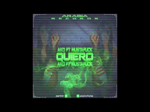 AKO ft MUSTAFVCK - QUIERO