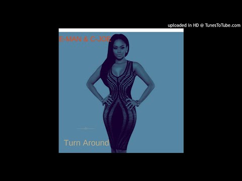 E-Man Ft C-Joe Turn Around