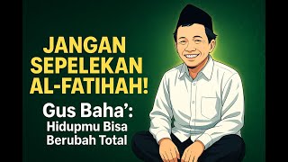 Download lagu Gus Baha’: Jangan Sepelekan Al-Fatihah! Hidupmu Bisa Berubah Total | english & arabic translate mp3 Download lagu Gus Baha’: Jangan Sepelekan Al-Fatihah! Hidupmu Bisa Berubah Total | english & arabic translate mp3