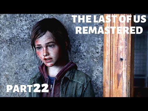 THE LAST OF US REMASTERED - Gameplay Walkthrough - Part 22