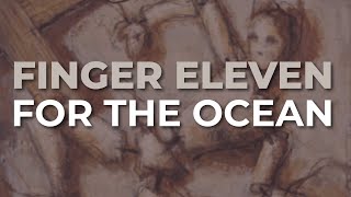 Finger Eleven - For The Ocean (Official Audio)