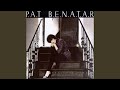 Take It Any Way You Want It - Pat Benatar - Topic Take It Any Way You Want It