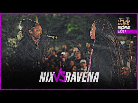 Nix x Ravena | 1ª Fase | Edição das Venenosas | Batalha da Matrix [509]