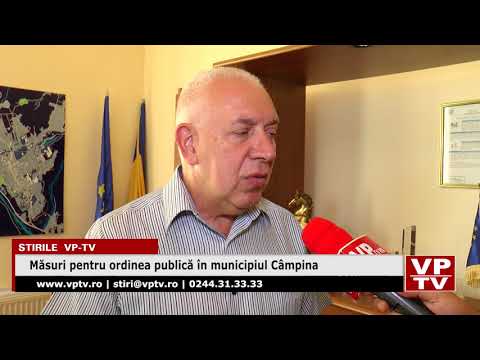 Măsuri pentru ordinea publică în municipiul Câmpina