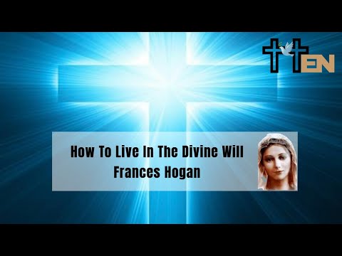 How To Live In The Divine Will - Frances Hogan