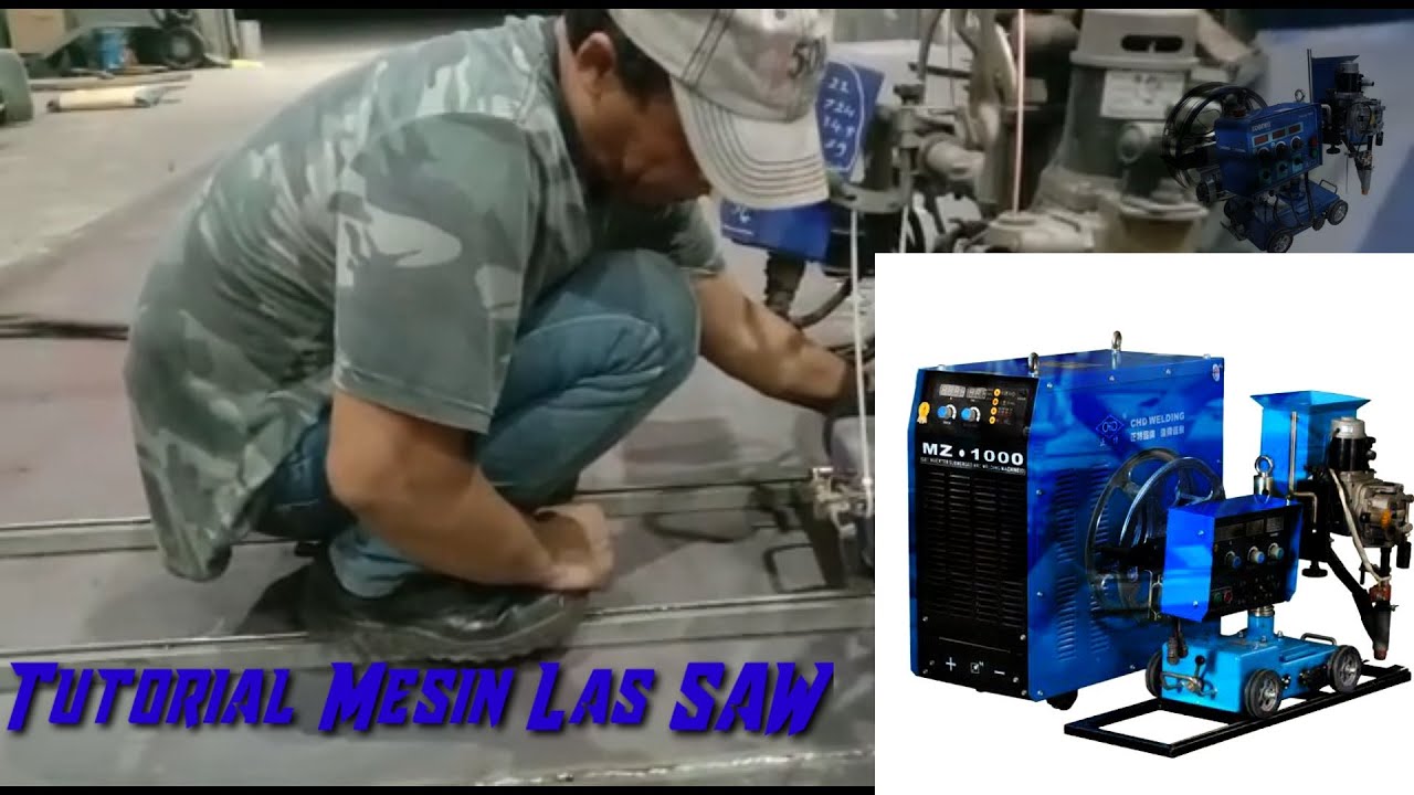 Tutorial Mengoprasikan|Mesin Las SAW
