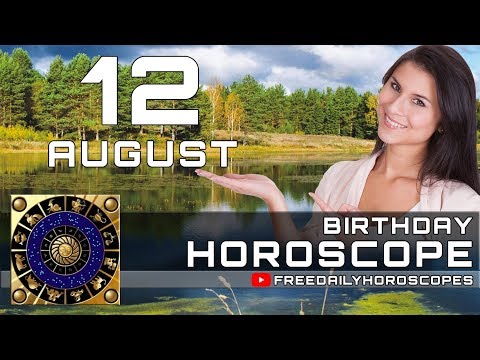 August 12 - Birthday Horoscope Personality
