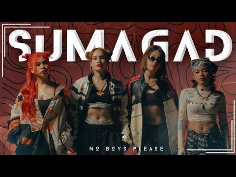 SUMAGAD - NO BOYS PLEASE (OFFICIAL MUSIC VIDEO)