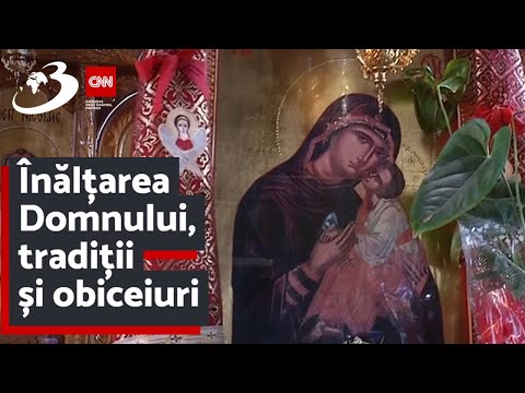 Înălțarea Domnului, tradiții și obiceiuri