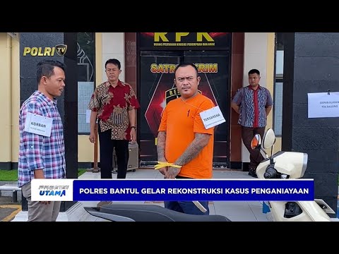 POLRES BANTUL GELAR REKONSTRUKSI KASUS PENGANIAYAAN