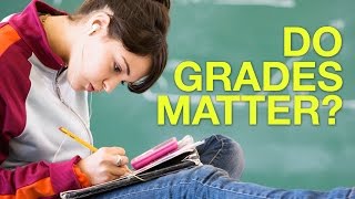 Do Good Grades Matter?