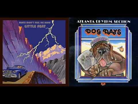 Little Feat - Feats don't fail me now Vs Atlanta Rhythm Section - Dog Days (For Jacob Smith)