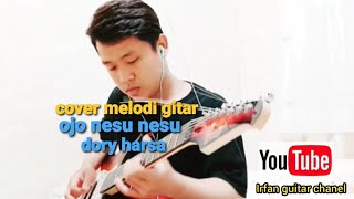 Download lagu Cover melodi gitar ojo nesu nesu mp3