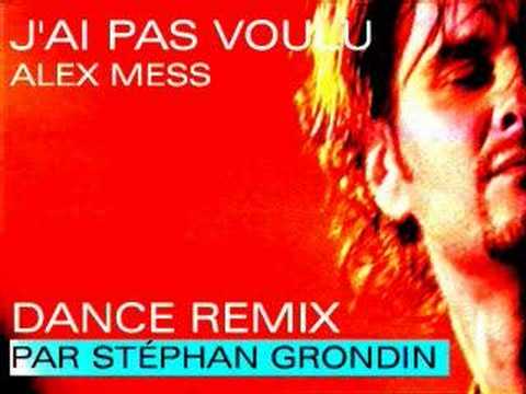 ALEX MESS J'AI PAS VOULU - DJ STEPHAN GRONDIN DANCE MIX