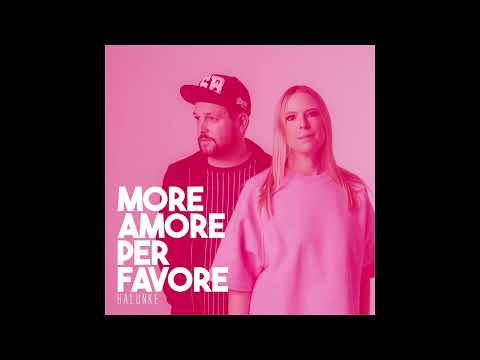 HALUNKE - More Amore Per Favore