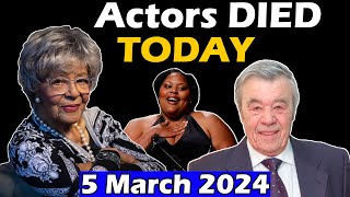Actors Died Today 5th March 2024