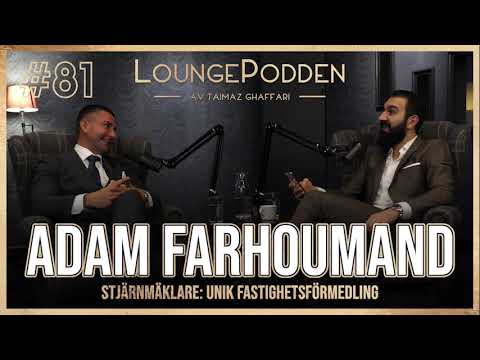 Adam Farhoumand, EN AV SVERIGES BÄSTA MÄKLARE! #81 LOUNGEPODDEN