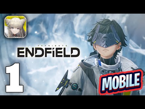 Arknights: Endfield Mobile Gameplay Walkthrough Part 1 (iOS, Android)
