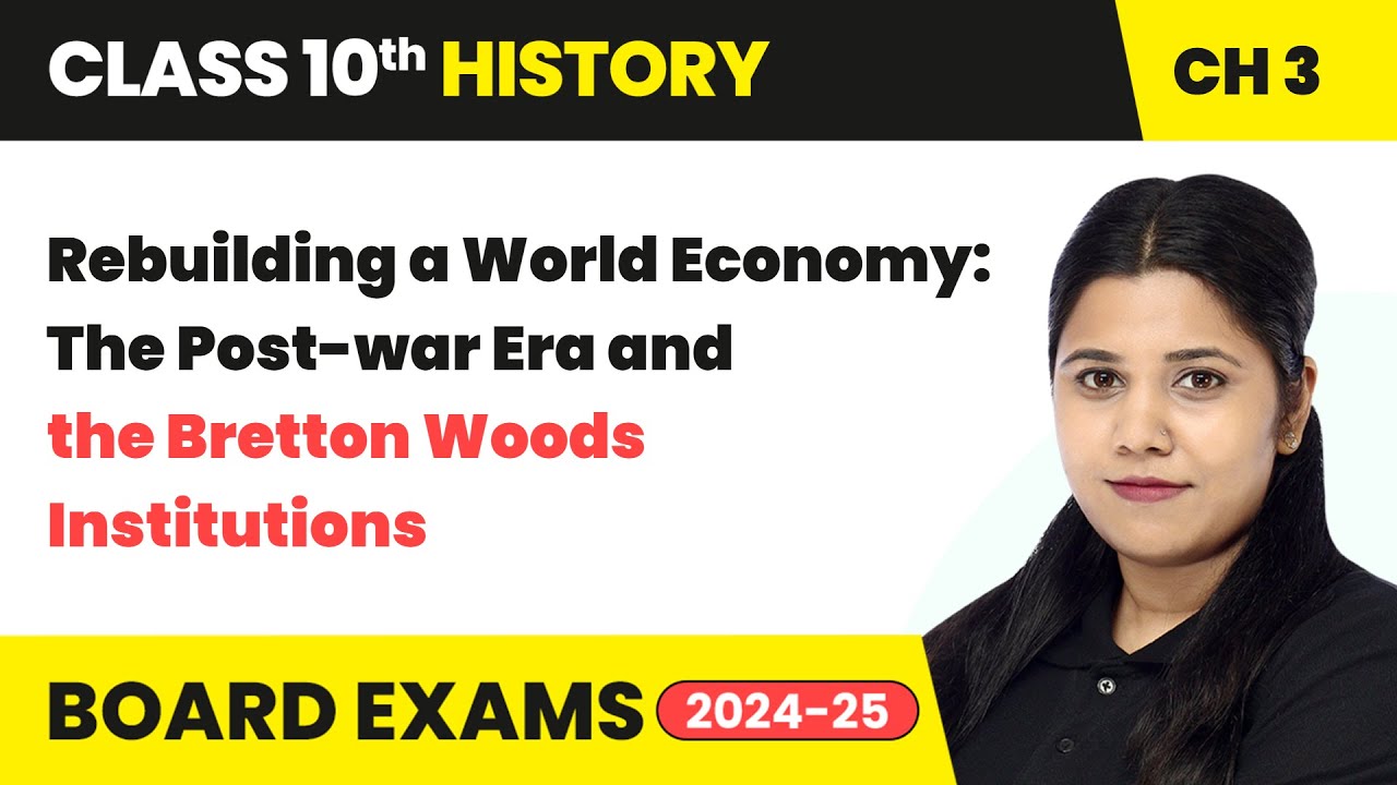 Rebuilding a World Economy: The Post-war Era | Class 10 History Chapter 3 | CBSE 2024-25